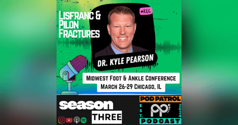 S3.E12 - Lisfranc and Pilon Fractures; Midwest Foot & Ankle Conference with Dr. Kyle Pearson S3.E12 - Lisfranc and Pilon Fractures; Midwest Foot & Ankle Conference with Dr. Kyle Pearson