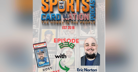 Ep.238 w/ Eric Norton "Same Hobby New Role" Ep.238 w/ Eric Norton "Same Hobby New Role"