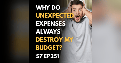 Why Do Unexpected Expenses Always Destroy My Budget? Why Do Unexpected Expenses Always Destroy My Budget?