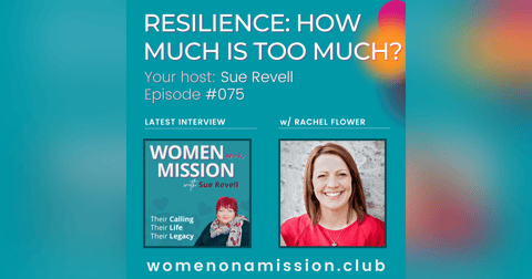 #075: Resilience: How Much Is Too Much? with Rachel Flower #075: Resilience: How Much Is Too Much? with Rachel Flower