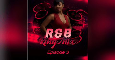 R&B King Mix (Episode 3) R&B King Mix (Episode 3)