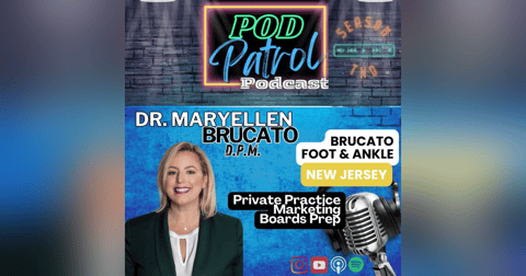 Pod Patrol Podcast S2.E19 - Dr. Maryellen Brucato, DPM - BoardsBlast.com, ACFAS Pod Patrol Podcast S2.E19 - Dr. Maryellen Brucato, DPM - BoardsBlast.com, ACFAS