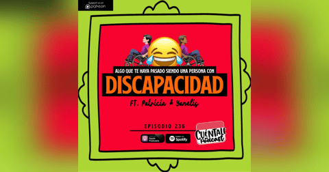 236. Algo que te haya pasado siendo una persona con DISCAPACIDAD (Ft. Patricia & Yanelis) 236. Algo que te haya pasado siendo una persona con DISCAPACIDAD (Ft. Patricia & Yanelis)