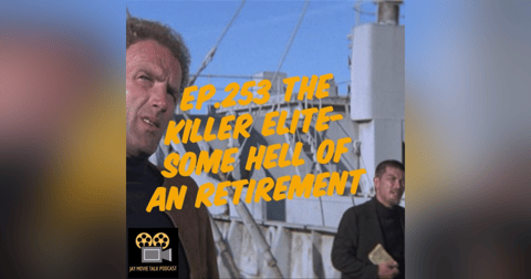Jay Movie Talk Ep.253 The Killer Elite-Some hell of an retirement Jay Movie Talk Ep.253 The Killer Elite-Some hell of an retirement