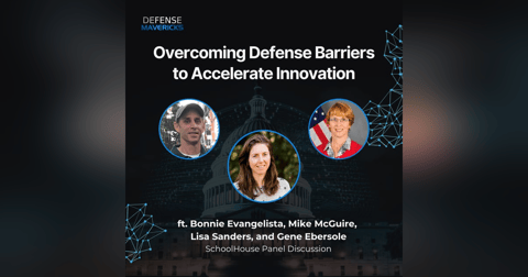 SchoolHouse Panel: Overcoming Defense Barriers to Accelerate Innovation SchoolHouse Panel: Overcoming Defense Barriers to Accelerate Innovation