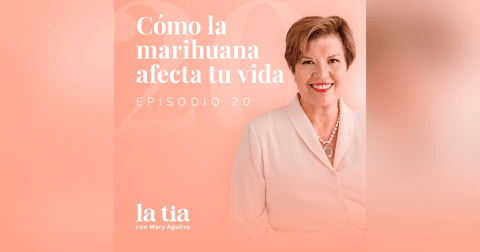 20.- Cómo la marihuana afecta tu vida con Ana Moreno. 20.- Cómo la marihuana afecta tu vida con Ana Moreno.