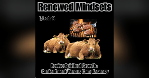 Revive Spiritual Growth: Contentment Versus Complacency Revive Spiritual Growth: Contentment Versus Complacency