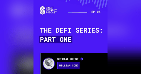 S1E5 - William Song | The DeFi Series - Part One S1E5 - William Song | The DeFi Series - Part One