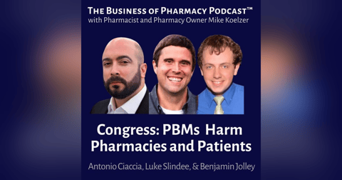 Congress: PBMs Harm Pharmacies and Patients | Antonio Ciaccia, Luke Slindee, & Benjamin Jolley Congress: PBMs Harm Pharmacies and Patients | Antonio Ciaccia, Luke Slindee, & Benjamin Jolley