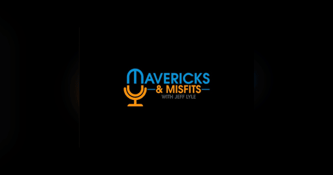 Mavericks & Misfits with Jeff Lyle Mavericks & Misfits with Jeff Lyle