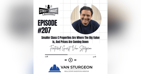 207: Smaller Class C Properties Are Where The Big Value Is, And Prices Are Coming Down 207: Smaller Class C Properties Are Where The Big Value Is, And Prices Are Coming Down