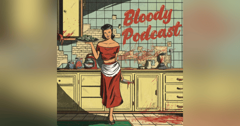 Bloody Podcast Bloody Podcast