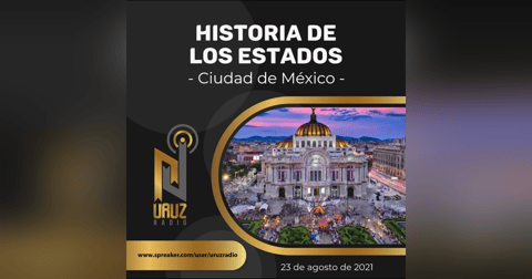 Historia de los Estados (Ciudad de México) Historia de los Estados (Ciudad de México)