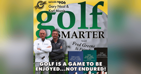 Golf Is A Game to Be Enjoyed — Not Endured! with Gary Nicol & Karl Morris Golf Is A Game to Be Enjoyed — Not Endured! with Gary Nicol & Karl Morris