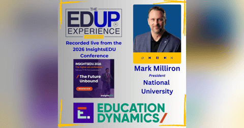 LIVE from the 2026 InsightsEDU Conference - with Mark Milliron, President, National University LIVE from the 2026 InsightsEDU Conference - with Mark Milliron, President, National University