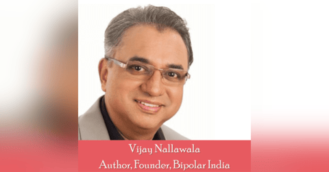18: Vijay Nallawala, Founder of Bipolar India, on Mental Health in India 18: Vijay Nallawala, Founder of Bipolar India, on Mental Health in India