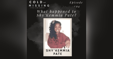 Cold and Missing: Shy’Kemmia Pate Cold and Missing: Shy’Kemmia Pate