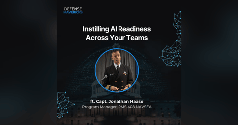 Instilling AI Readiness Across Your Teams with Capt. Jonathan Haase Instilling AI Readiness Across Your Teams with Capt. Jonathan Haase