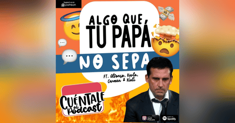 76. Algo que tu papá NO SEPA (Ft. Alfonso e Hijas) 76. Algo que tu papá NO SEPA (Ft. Alfonso e Hijas)