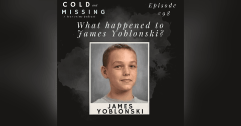 Cold and Missing: James Yoblonski Cold and Missing: James Yoblonski