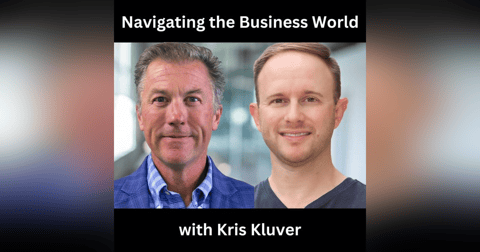 Navigating the Business World with Kris Kluver Navigating the Business World with Kris Kluver
