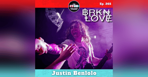 E265 Justin Benlolo of BRKN LOVE on Self-Reflection, Trainwreck Shows, and Translating the Studio to the Stage E265 Justin Benlolo of BRKN LOVE on Self-Reflection, Trainwreck Shows, and Translating the Studio to the Stage