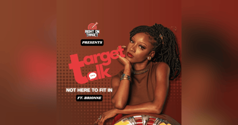 Target Talk - “Not Here To Fit In” featuring Brionne Target Talk - “Not Here To Fit In” featuring Brionne