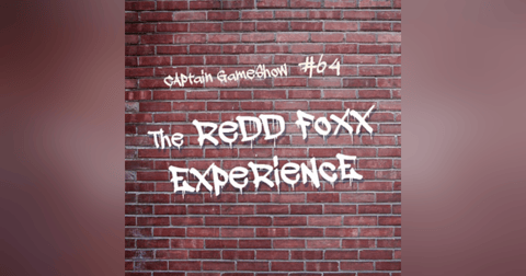 Episode 64: The Redd Foxx Experience Episode 64: The Redd Foxx Experience