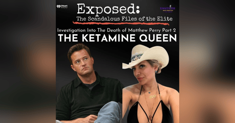 The Ketamine Queen | Matthew Perry Investigation 2 The Ketamine Queen | Matthew Perry Investigation 2