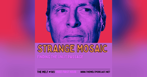 Strange Mosaic | Finding the Unlit Passage (Interview with Chris) (FREE FIRST HOUR) Strange Mosaic | Finding the Unlit Passage (Interview with Chris) (FREE FIRST HOUR)