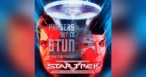 Phasers Set To Stun: Star Trek V The Final Frontier Phasers Set To Stun: Star Trek V The Final Frontier