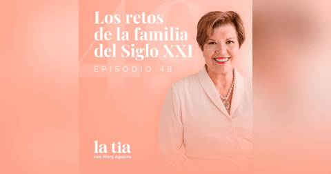 Los retos de la familia del Siglo XXI con Martha Pardo Los retos de la familia del Siglo XXI con Martha Pardo
