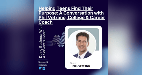Helping Teens Find Their Purpose: A Conversation with Phil Vetrano, College & Career Coach Helping Teens Find Their Purpose: A Conversation with Phil Vetrano, College & Career Coach