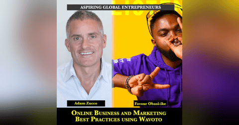 (A.G.E) Online Business and Marketing Best Practices using Wavoto with Adam Zucco 📈 - 138 (A.G.E) Online Business and Marketing Best Practices using Wavoto with Adam Zucco 📈 - 138