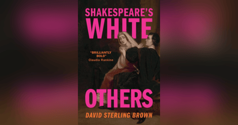 571 Shakespeare's White Others (with David Sterling Brown) | My Last Book with Shilpi Suneja 571 Shakespeare's White Others (with David Sterling Brown) | My Last Book with Shilpi Suneja