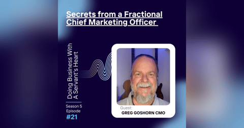 Secrets from a Fractional Chief Marketing Officer with Greg Goshorn CMO Secrets from a Fractional Chief Marketing Officer with Greg Goshorn CMO