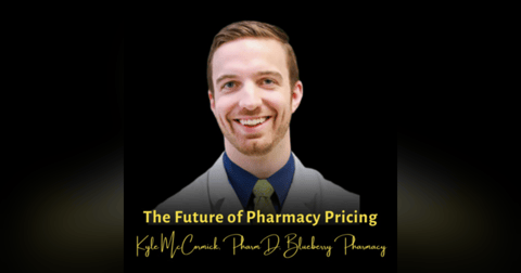 The Future of Pharmacy Pricing | Kyle McCormick, PharmD, Blueberry Pharmacy The Future of Pharmacy Pricing | Kyle McCormick, PharmD, Blueberry Pharmacy