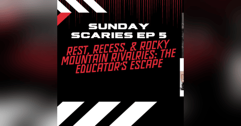 Sunday Scaries Episode 5: Rest, Recess, & Rocky Mountain Rivalries: The Educator’s Escape Sunday Scaries Episode 5: Rest, Recess, & Rocky Mountain Rivalries: The Educator’s Escape