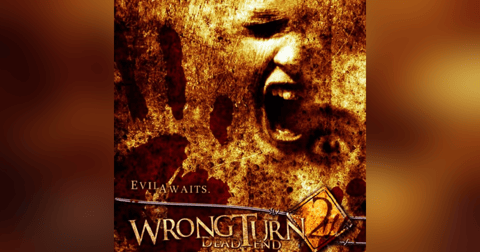 WRONG TURN 2: DEAD END WRONG TURN 2: DEAD END