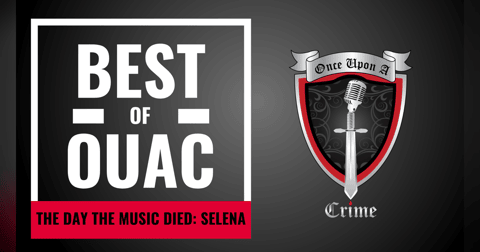 S8: Best of Once Upon a Crime: The Life and Death of Selena S8: Best of Once Upon a Crime: The Life and Death of Selena