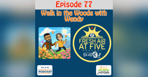 Walk in the Woods with Wendy - FAAF 77 Walk in the Woods with Wendy - FAAF 77