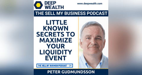 Peter Gudmundsson On Little Known Secrets To Maximize Your Liquidity Event (#24) Peter Gudmundsson On Little Known Secrets To Maximize Your Liquidity Event (#24)