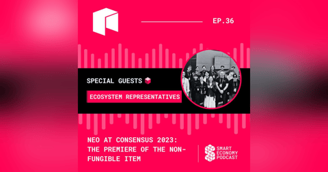 S1E36 - Neo at Consensus 2023: The Premiere of the Non-Fungible Item S1E36 - Neo at Consensus 2023: The Premiere of the Non-Fungible Item