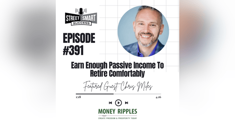 391: Earn Enough Passive Income To Retire Comfortably 391: Earn Enough Passive Income To Retire Comfortably