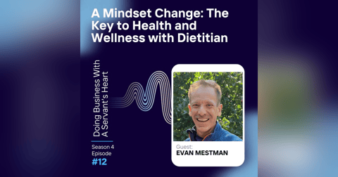 A Mindset Change: The Key to Health and Wellness with Dietitian Evan A Mindset Change: The Key to Health and Wellness with Dietitian Evan