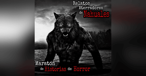 Maratón de Mas de Una de Relatos de Nahuales | Recopilación Paranormal | L.C.E. Maratón de Mas de Una de Relatos de Nahuales | Recopilación Paranormal | L.C.E.