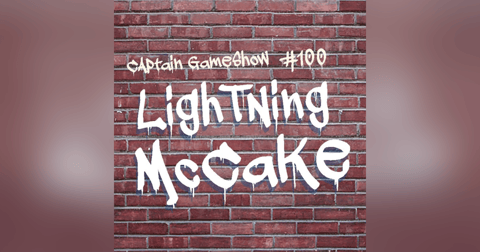 Episode 100: Lightning McCake Episode 100: Lightning McCake