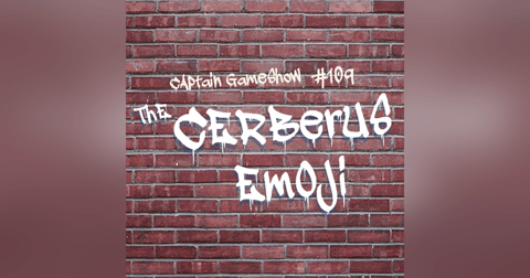 Episode 109: The Cerberus Emoji Episode 109: The Cerberus Emoji