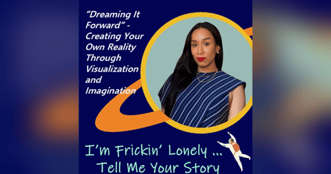 Altagracia Montilla - "Dreaming It Forward" - Creating Your Own Reality Through Visualization and Imagination Altagracia Montilla - "Dreaming It Forward" - Creating Your Own Reality Through Visualization and Imagination