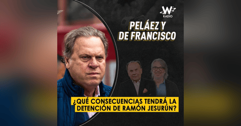 ¿Qué consecuencias tendrá la detención de Ramón Jesurún? ¿Qué consecuencias tendrá la detención de Ramón Jesurún?